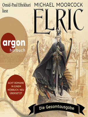 cover image of Elric--Die Gesamtausgabe (Ungekürzte Lesung)